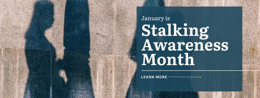 January is Stalking Awareness Month